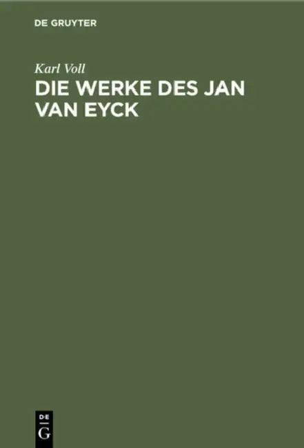 Die Werke Des Jan Van Eyck: Eine Kritische Studie by Karl Voll
