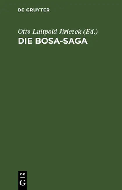 Die Bosa-Saga: In 2 Fassungen Nebst Proben Aus Den Bosa-Rimur by Otto Luitpold Jiriczek
