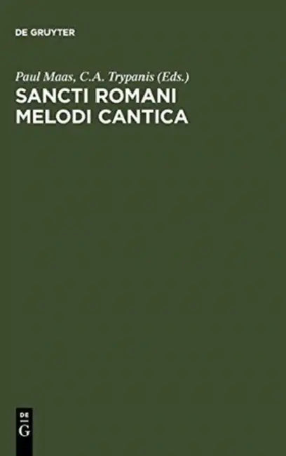 Sancti Romani Melodi Cantica: Cantica Dubia by Paul Maas, C. a. Trypanis