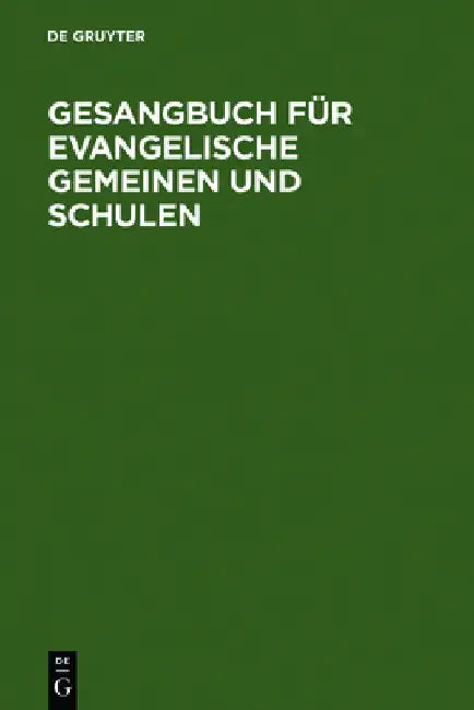 Gesangbuch Für Evangelische Gemeinen Und Schulen by de Gruyter