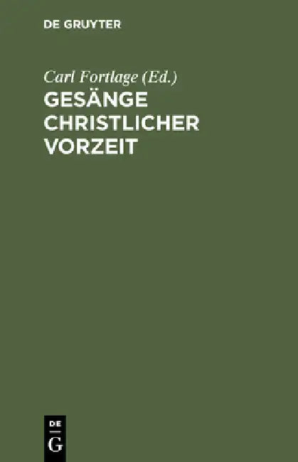 Gesänge christlicher Vorzeit by Carl Fortlage