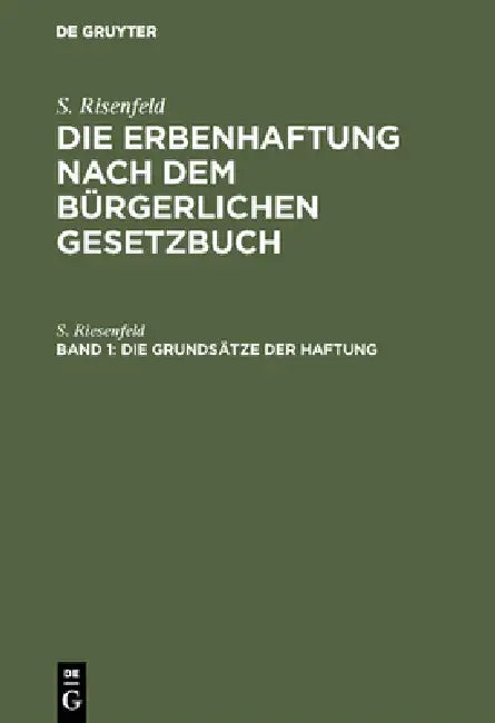 Die Grundsätze der Haftung by S. Riesenfeld