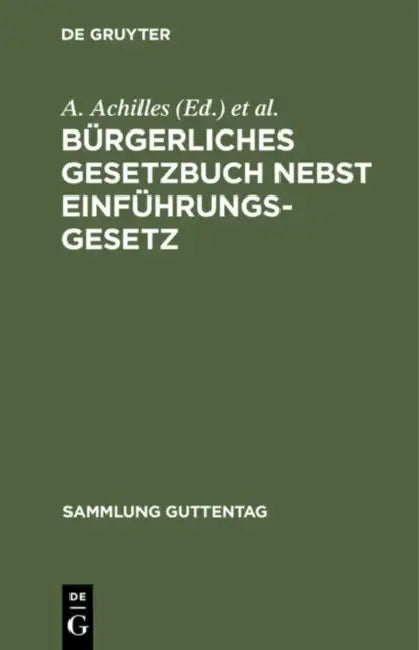 Bürgerliches Gesetzbuch Nebst Einführungsgesetz: Text-Ausgabe Mit Anmerkungen Und Sachregister by A. Achilles, F. André