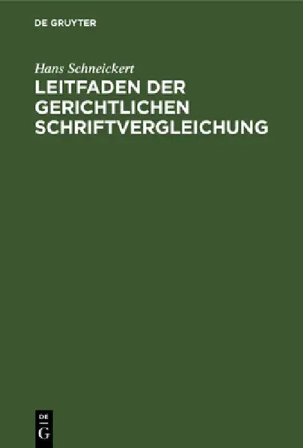 Leitfaden der gerichtlichen Schriftvergleichung by Hans Schneickert