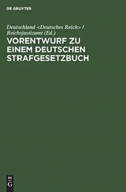Vorentwurf Zu Einem Deutschen Strafgesetzbuch by Deutschland