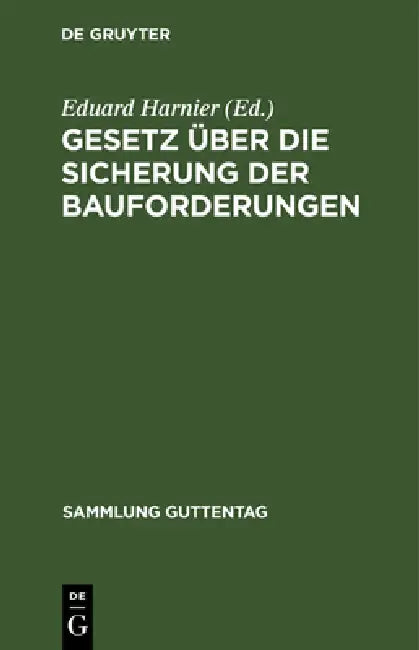 Gesetz über die Sicherung der Bauforderungen by Eduard Harnier