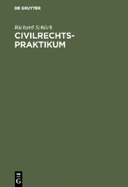 Civilrechtspraktikum by Richard Schück