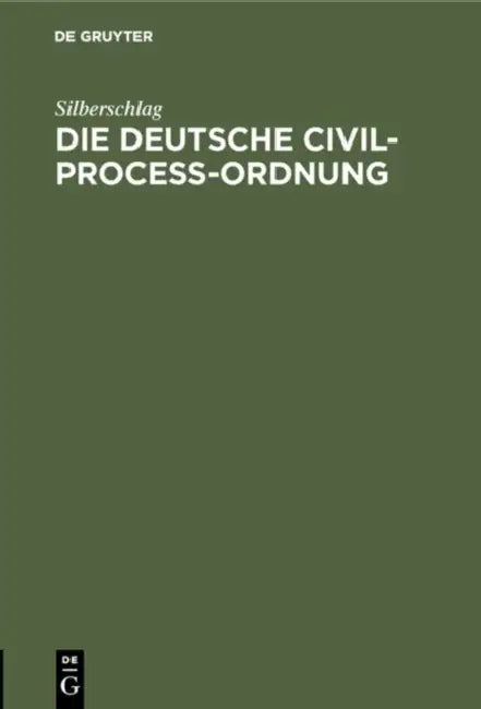 Die Deutsche Civil-Proceß-Ordnung: Betrachtet Mit Rücksicht Auf Den Amtlichen Entwurf Und Auf Die Baiersche Proceß-Ordnung in Bürgerlichen Rechtsstrei by Silberschlag