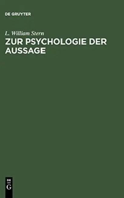 Zur Psychologie Der Aussage: Experimentelle Untersuchungen Über Erinnerungstreue by L. William Stern