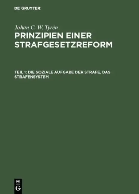 Die Soziale Aufgabe Der Strafe, Das Strafensystem by Johan C. W. Tyrén