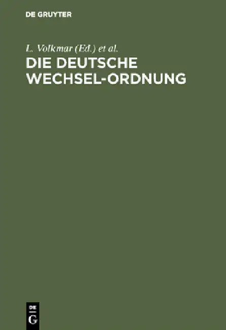 Die Deutsche Wechsel-Ordnung by L. Volkmar, S. Loewy