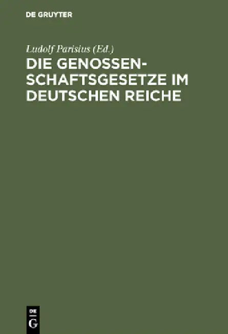 Die Genossenschaftsgesetze im Deutschen Reiche by Ludolf Parisius