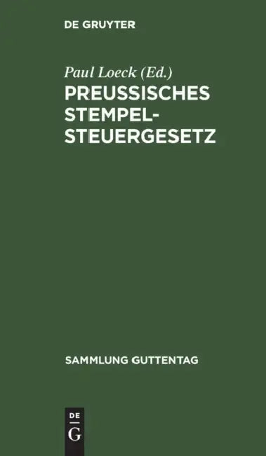 Preußisches Stempelsteuergesetz by Paul Loeck