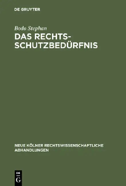 Das Rechtsschutzbedürfnis by Bodo Stephan