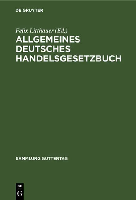 Allgemeines deutsches Handelsgesetzbuch by Felix Litthauer