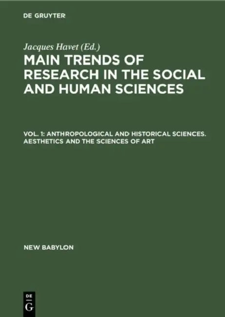 Anthropological and Historical Sciences. Aesthetics and the Sciences of Art by Jacques Havet