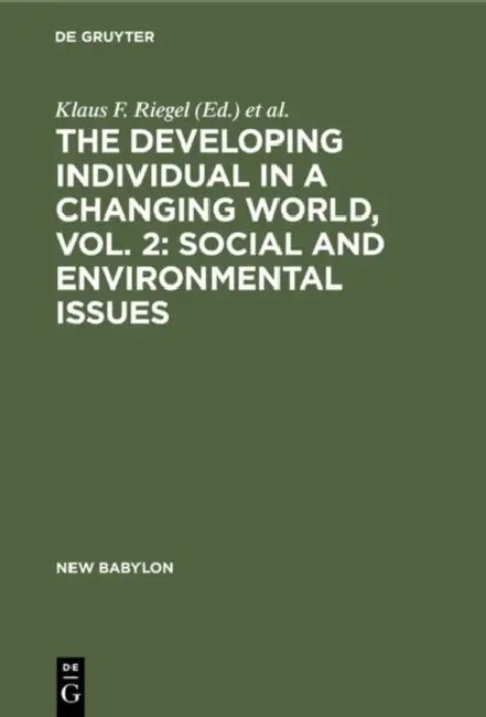 The Developing Individual in a Changing World, Vol. 2: Social and Environmental Issues by Klaus F. Riegel, John A. Meacham