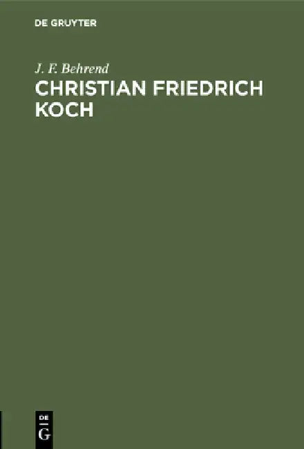 Christian Friedrich Koch by J. F. Behrend