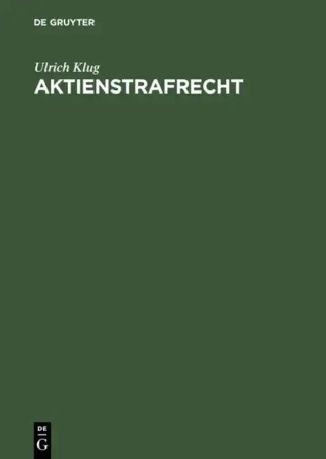 Aktienstrafrecht: Kommentar Zu D. §§ 288 - 304 D. Aktiengesetzes by Ulrich Klug
