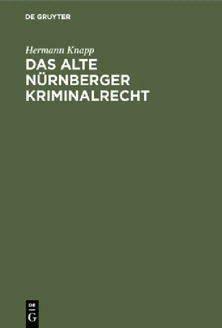 Das alte Nürnberger Kriminalrecht by Hermann Knapp