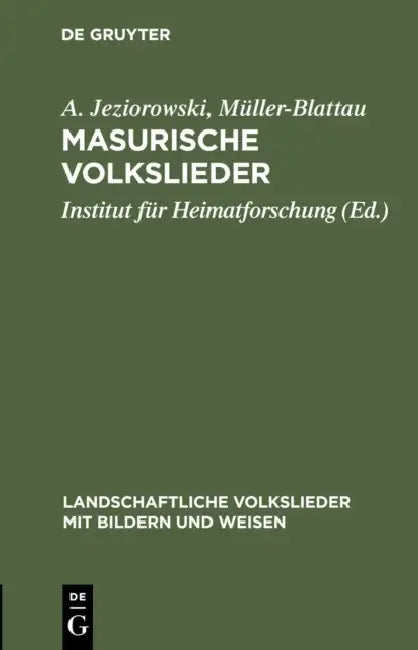 Masurische Volkslieder by A. Jeziorowski, Müller-Blattau, Institut Für Heimatforschung