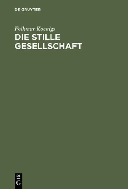 Die stille Gesellschaft by Folkmar Koenigs