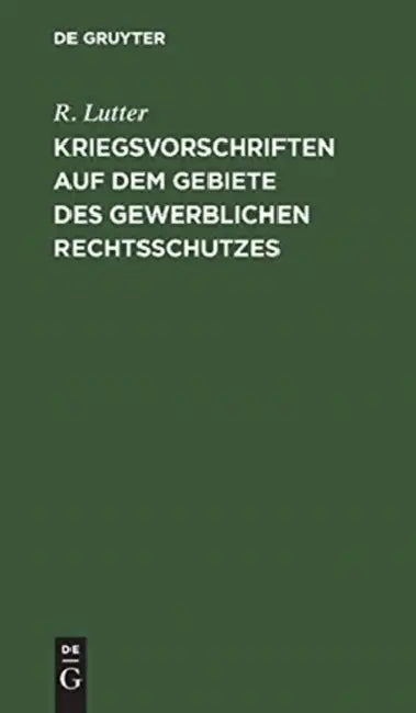 Kriegsvorschriften auf dem Gebiete des gewerblichen Rechtsschutzes by R. Lutter