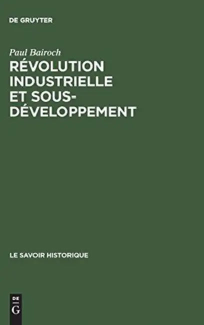 Révolution industrielle et sous-développement by Paul Bairoch