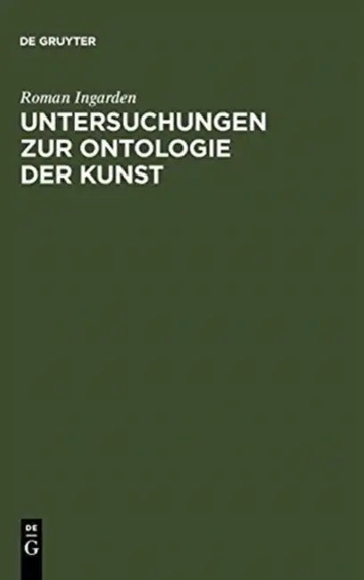 Untersuchungen Zur Ontologie Der Kunst: Musikwerk - Bild - Architektur - Film by Roman Ingarden
