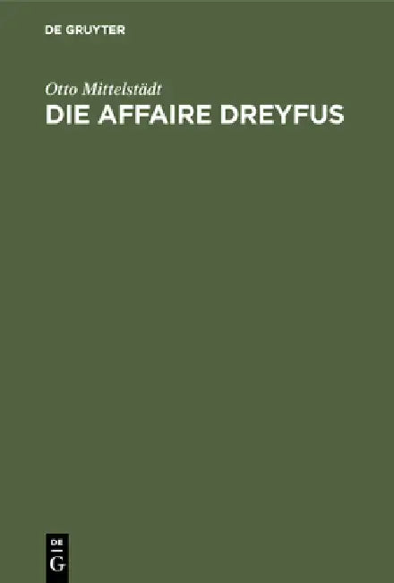 Die Affaire Dreyfus: Eine Kriminalpolitische Studie by Otto Mittelstädt