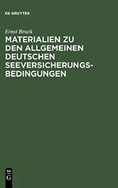 Ernst Bruck: Materialien Zu Den Allgemeinen Deutschen Seeversicherungs-Bedingungen. Band 1 by Vereinigte Handelskammern, Ernst Bruck