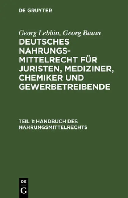 Handbuch Des Nahrungsmittelrechts by Georg Lebbin, Georg Baum