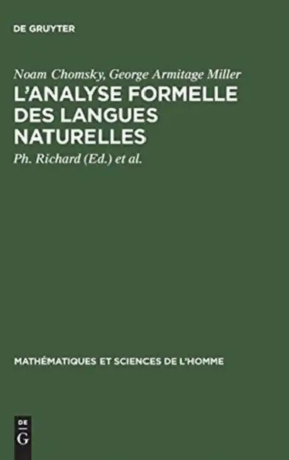 L'Analyse Formelle Des Langues Naturelles: (Introduction to the Formal Analysis of Natural Languages) by Noam Chomsky, George Armitage Miller, Ph. Richard