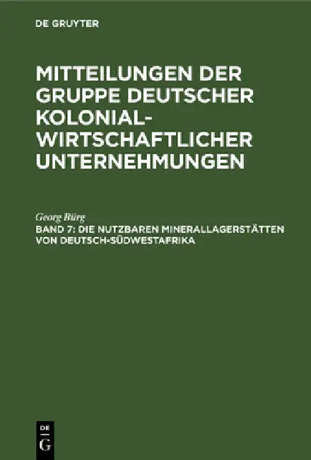 Die Nutzbaren Minerallagerstätten Von Deutsch-Südwestafrika by Georg Bürg
