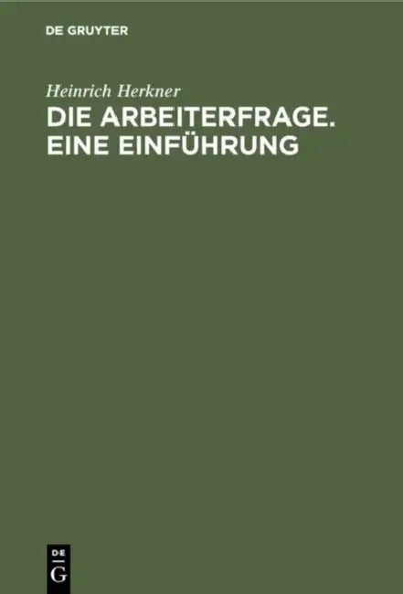 Die Arbeiterfrage. Eine Einführung by Heinrich Herkner