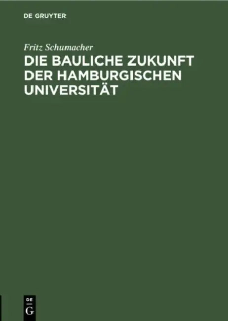Die Bauliche Zukunft Der Hamburgischen Universität by Fritz Schumacher
