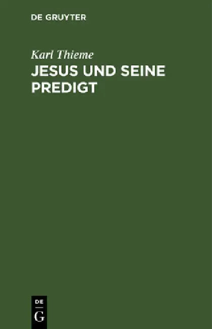 Jesus Und Seine Predigt: Ein Volkshochschulkurs by Karl Thieme