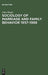 Sociology of Marriage and Family Behavior 1957-1968: A Trend Report and Bibliography by John Mogey