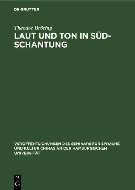 Laut Und Ton in Süd-Schantung: Mit Anhang: Die Töne in Nordostschantung, Peking, Sötshuän, Shanghai, Amoy Und Canton by Theodor Bröring