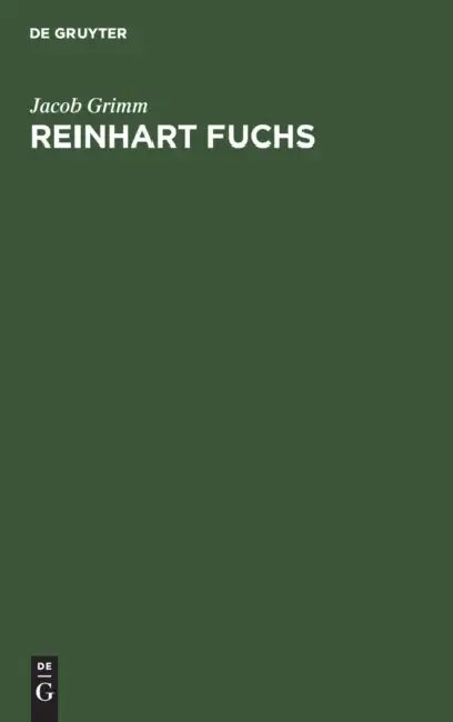 Reinhart Fuchs by Jacob Grimm