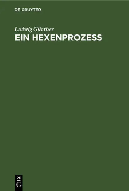 Ein Hexenprozeß by Ludwig Günther