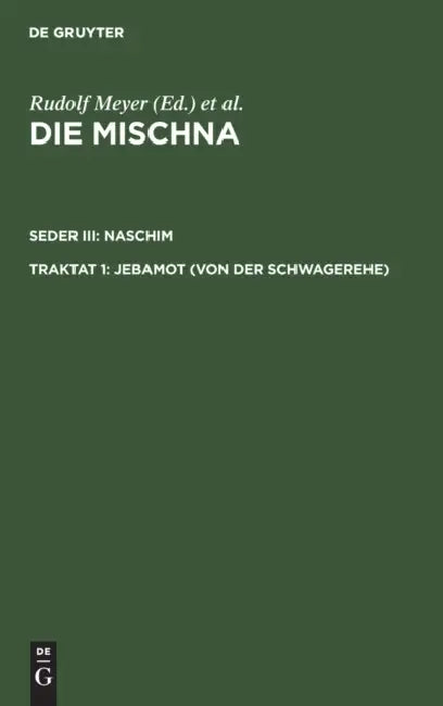 Jebamot (Von Der Schwagerehe): Text, Übersetzung Und Erklärung; Nebst Einem Textkritischen Anhang by Rudolf Meyer, Karl H. Rengstorf, Leonhard Rost