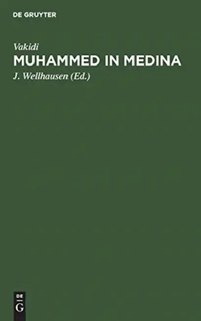 Muhammed in Medina by Vakidi, J. Wellhausen