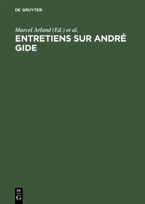 Entretiens Sur André Gide by Marcel Arland, Jean Mouton