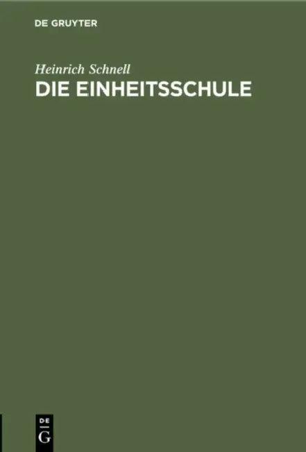 Die Einheitsschule: Ein Organisationsentwurf. Den Politikern Gewidmet by Heinrich Schnell