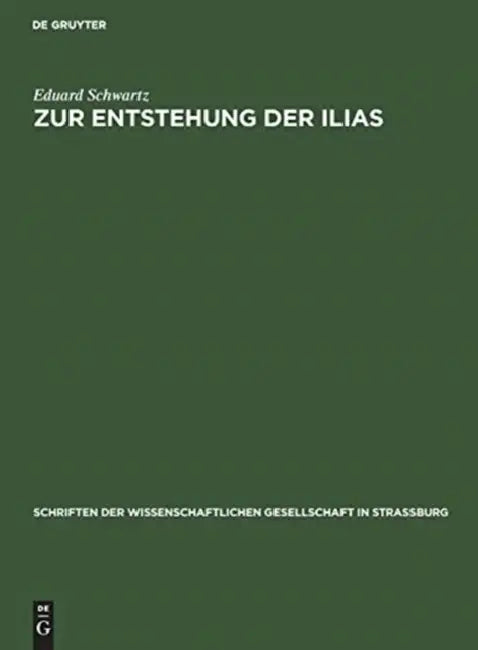 Zur Entstehung Der Ilias by Eduard Schwartz