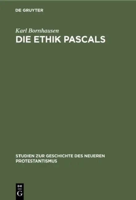 Die Ethik Pascals by Karl Bornhausen