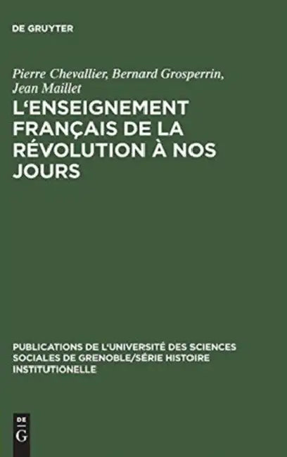 L'Enseignement français de la Révolution à nos jours by Pierre Chevallier, Bernard Grosperrin, Jean Maillet