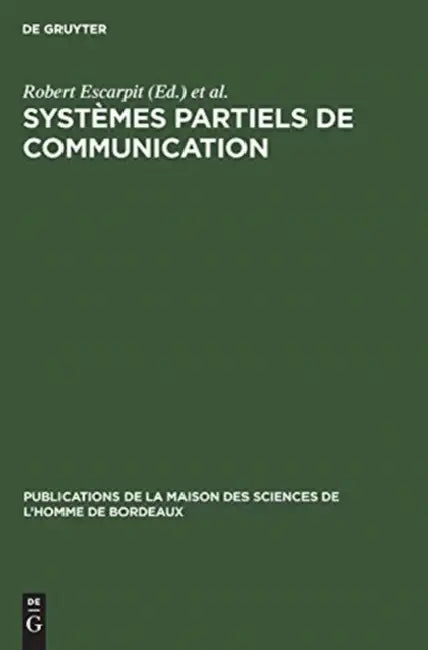 Systèmes partiels de communication by Robert Escarpit, Charles Bouazis, Georges Thibault