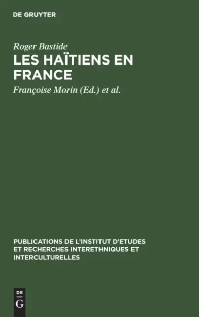 Les Haïtiens En France by Roger Bastide, Françoise Morin, François Raveau